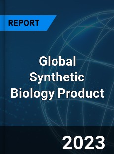 Global Synthetic Biology Product Industry