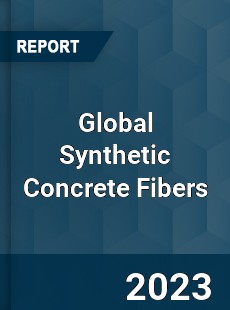 Global Synthetic Concrete Fibers Market