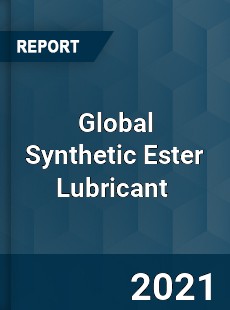 Global Synthetic Ester Lubricant Market