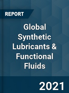 Global Synthetic Lubricants amp Functional Fluids Market