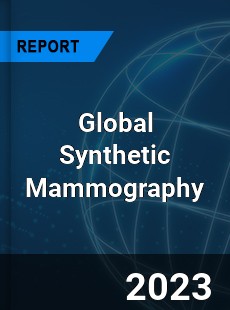 Global Synthetic Mammography Industry