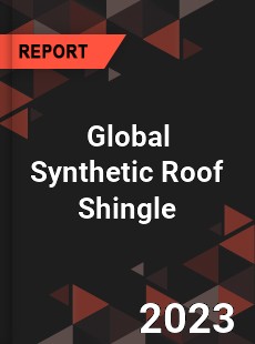 Global Synthetic Roof Shingle Industry