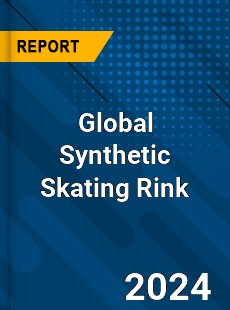 Global Synthetic Skating Rink Industry