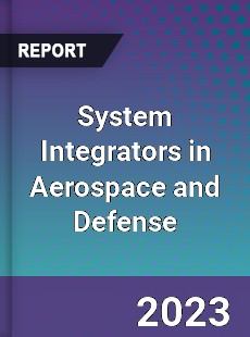 Global System Integrators in Aerospace and Defense Market