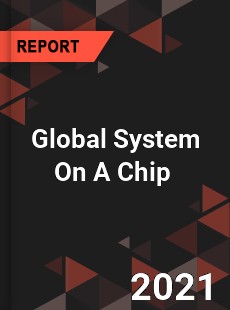 Global System On A Chip Market