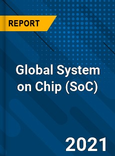 Global System on Chip Market