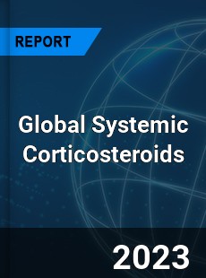 Global Systemic Corticosteroids Industry