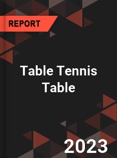 Global Table Tennis Table Market