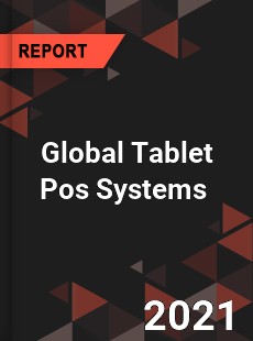 Global Tablet Pos Systems Market