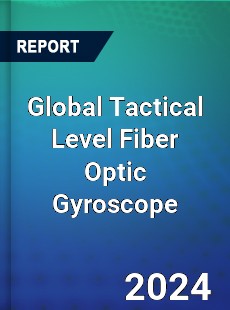 Global Tactical Level Fiber Optic Gyroscope Industry