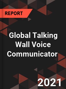 Global Talking Wall Voice Communicator Market