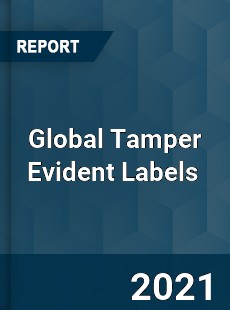 Global Tamper Evident Labels Market