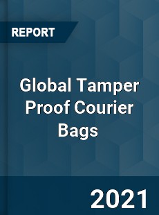 Global Tamper Proof Courier Bags Market