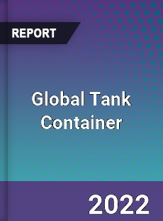 Global Tank Container Market