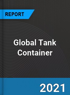 Global Tank Container Market