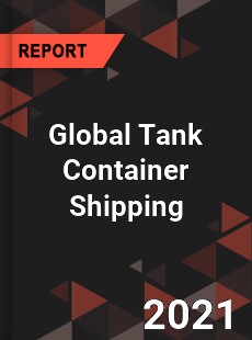 Global Tank Container Shipping Market