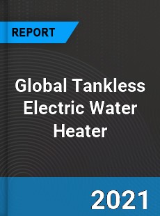 Global Tankless Electric Water Heater Market