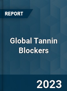 Global Tannin Blockers Industry