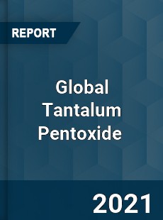 Global Tantalum Pentoxide Market