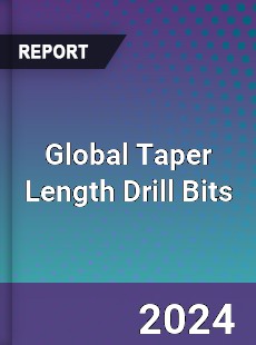 Global Taper Length Drill Bits Industry