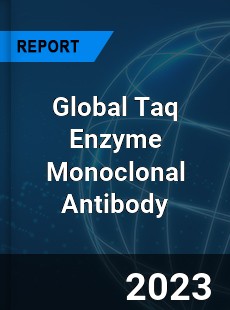 Global Taq Enzyme Monoclonal Antibody Industry