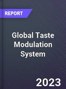 Global Taste Modulation System Industry