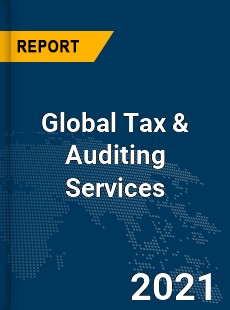 Global Tax amp Auditing Services Market