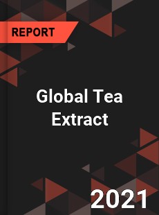 Global Tea Extract Market