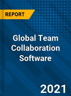 Global Team Collaboration Software Market