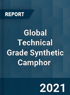 Global Technical Grade Synthetic Camphor Market