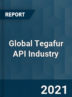 Global Tegafur API Industry