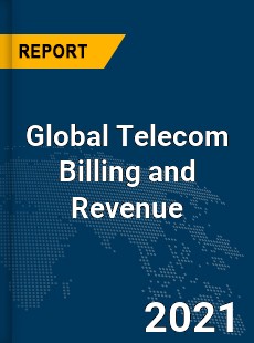 Global Telecom Billing and Revenue Market