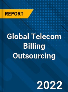 Global Telecom Billing Outsourcing Market