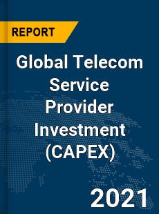 Global Telecom Service Provider Investment Market