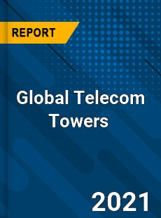 Global Telecom Towers Market