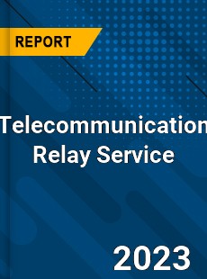 Global Telecommunication Relay Service Market