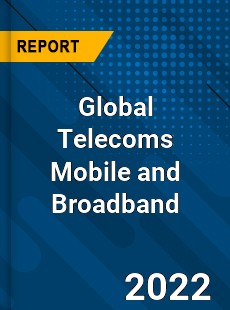 Global Telecoms Mobile and Broadband Market