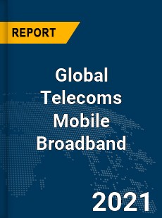 Global Telecoms Mobile Broadband Market