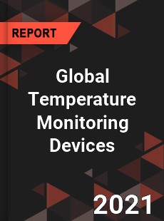 Global Temperature Monitoring Devices Market