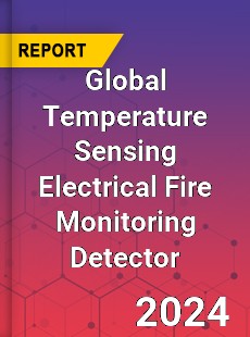 Global Temperature Sensing Electrical Fire Monitoring Detector Industry