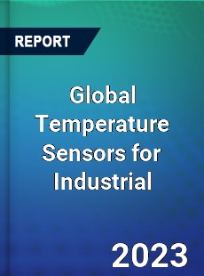 Global Temperature Sensors for Industrial Industry