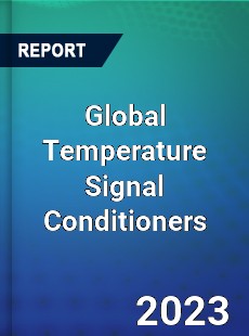 Global Temperature Signal Conditioners Market