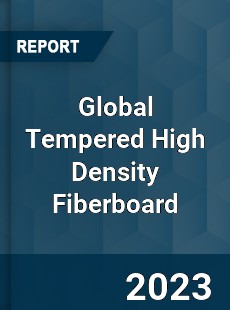 Global Tempered High Density Fiberboard Industry