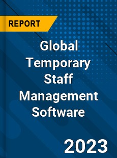 Global Temporary Staff Management Software Industry