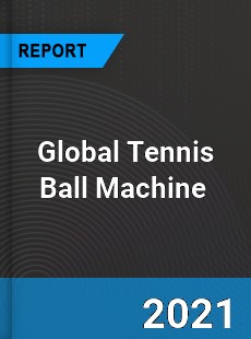 Global Tennis Ball Machine Market