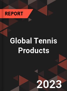 Global Tennis Products Market
