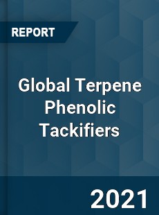 Global Terpene Phenolic Tackifiers Market