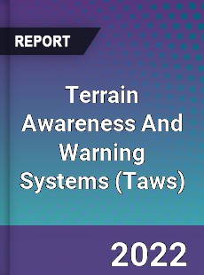 Global Terrain Awareness And Warning Systems Market