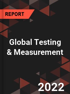 Global Testing amp Measurement Market