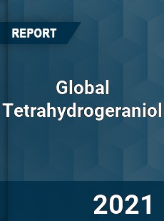 Global Tetrahydrogeraniol Market